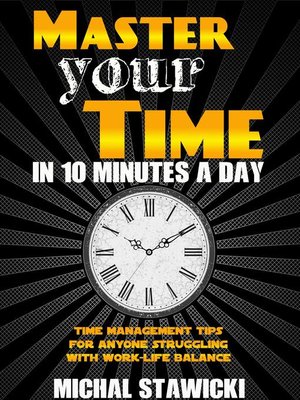 cover image of Master Your Time in 10 Minutes a Day